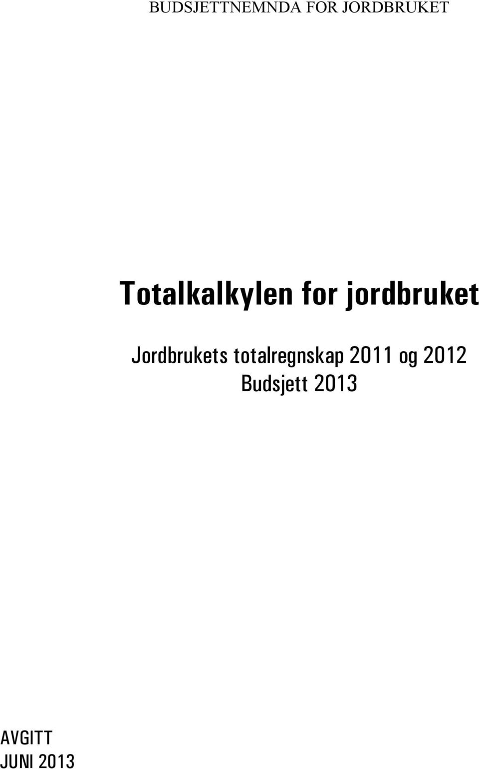 Jordbrukets totalregnskap 2011