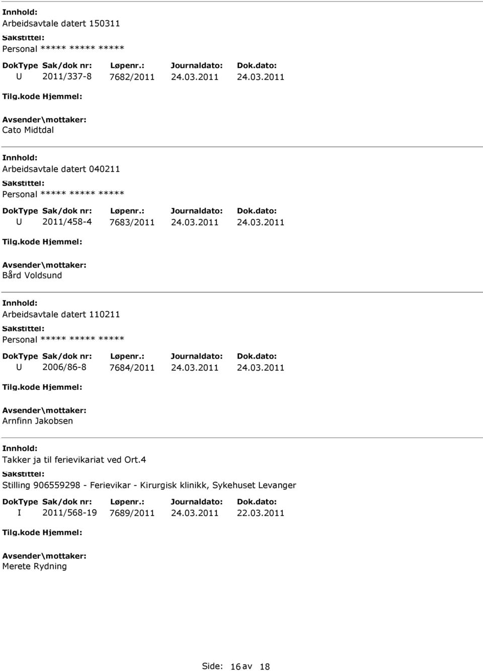 7684/2011 Arnfinn Jakobsen Takker ja til ferievikariat ved Ort.