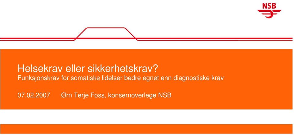 bedre egnet enn diagnostiske krav 07.