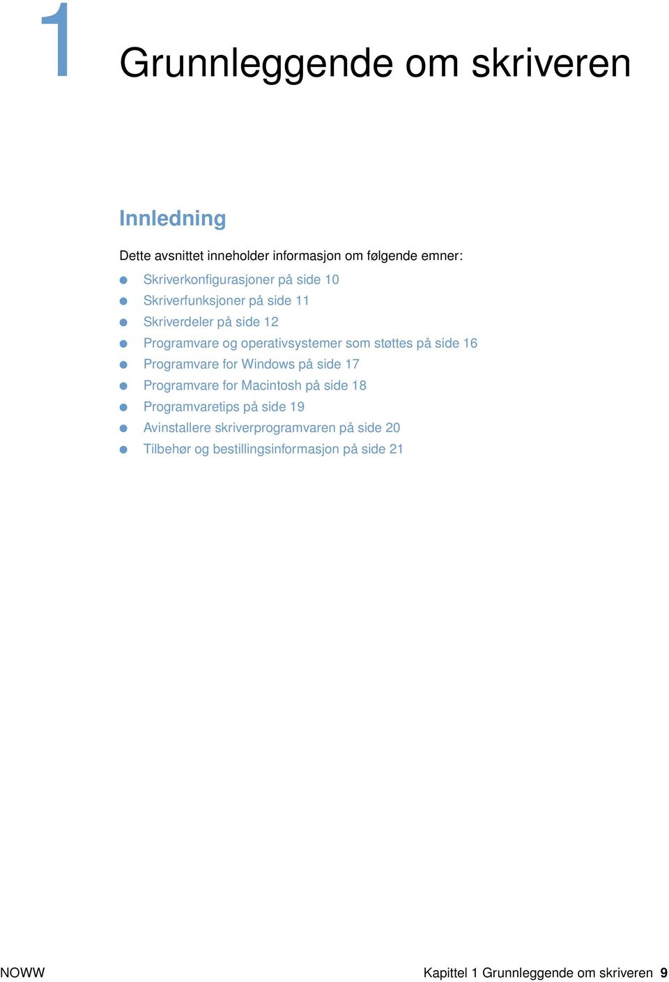 som støttes på side 16 Programvare for Windows på side 17 Programvare for Macintosh på side 18 Programvaretips på side