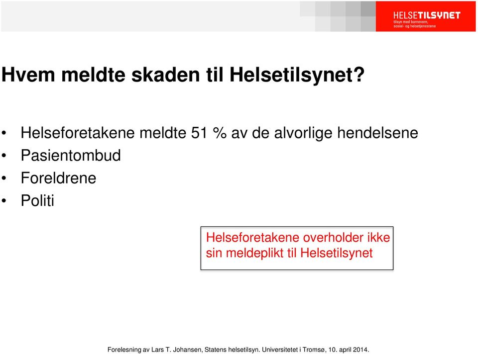 hendelsene Pasientombud Foreldrene Politi