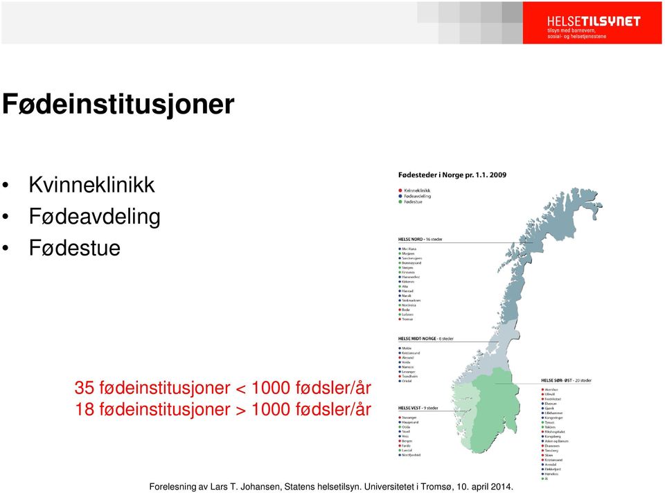 fødeinstitusjoner < 1000