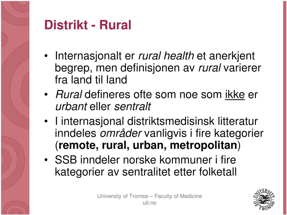 internasjonal distriktsmedisinsk litteratur inndeles områder vanligvis i fire kategorier (remote,