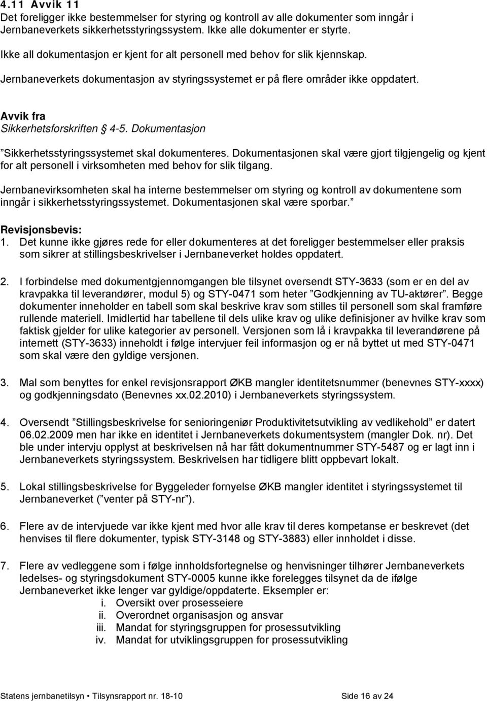 Avvik fra Sikkerhetsforskriften 4-5. Dokumentasjon Sikkerhetsstyringssystemet skal dokumenteres.