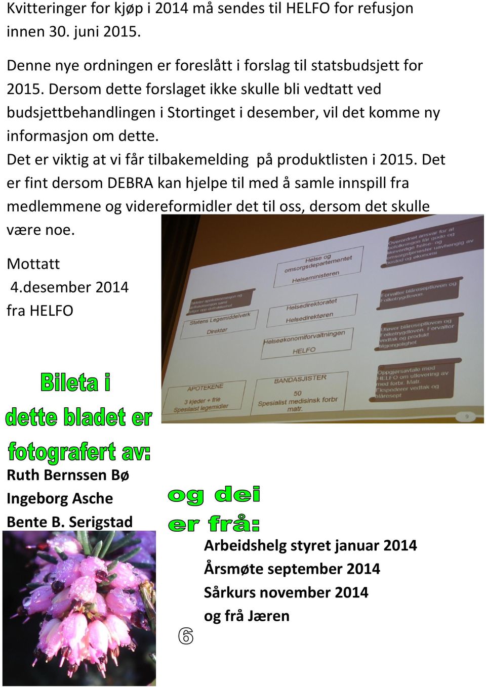 Det er viktig at vi får tilbakemelding på produktlisten i 2015.