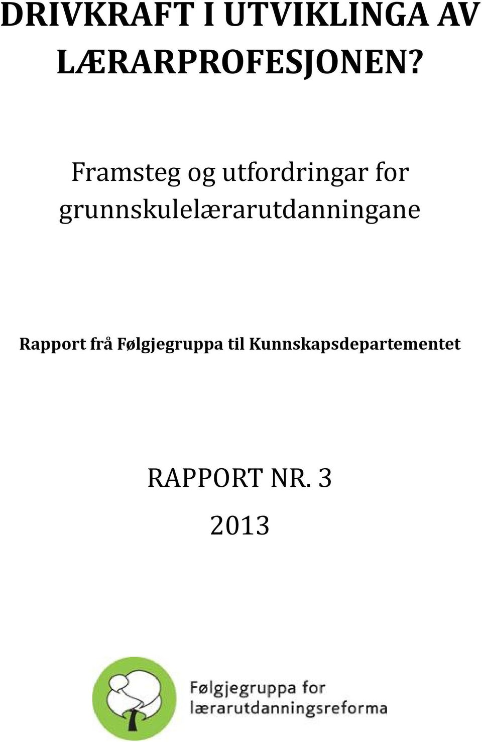 grunnskulelærarutdanningane Rapport frå