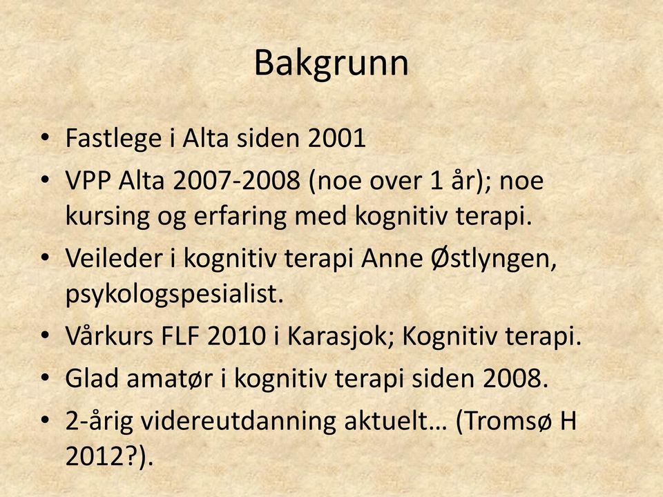 Veileder i kognitiv terapi Anne Østlyngen, psykologspesialist.