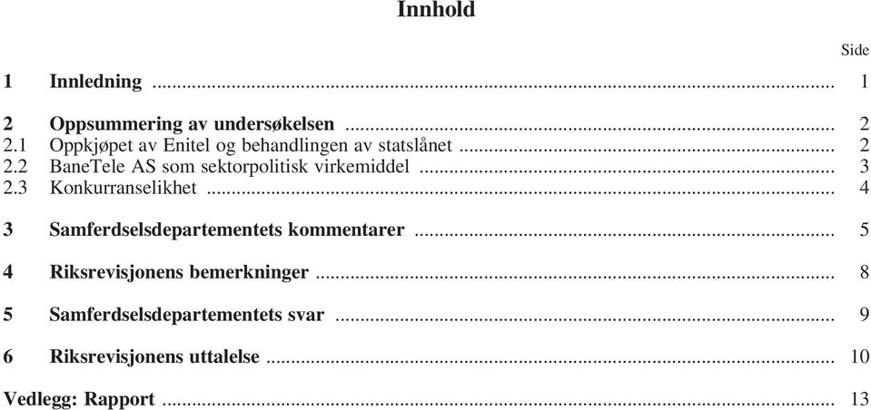 2 BaneTele AS som sektorpolitisk virkemiddel... 3 2.3 Konkurranselikhet.