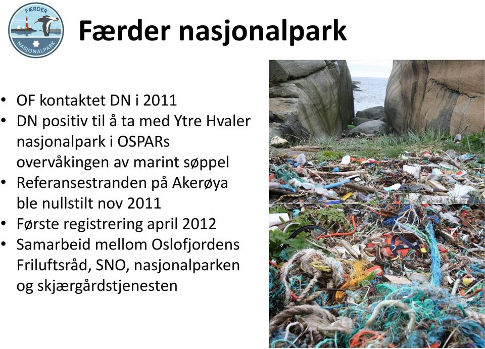 på Akerøya ble nullstilt nov 2011 Første registrering april 2012