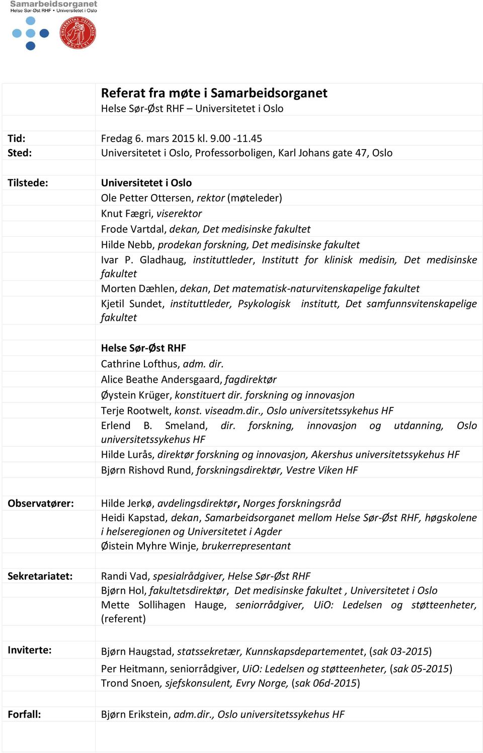 medisinske fakultet Hilde Nebb, prodekan forskning, Det medisinske fakultet Ivar P.