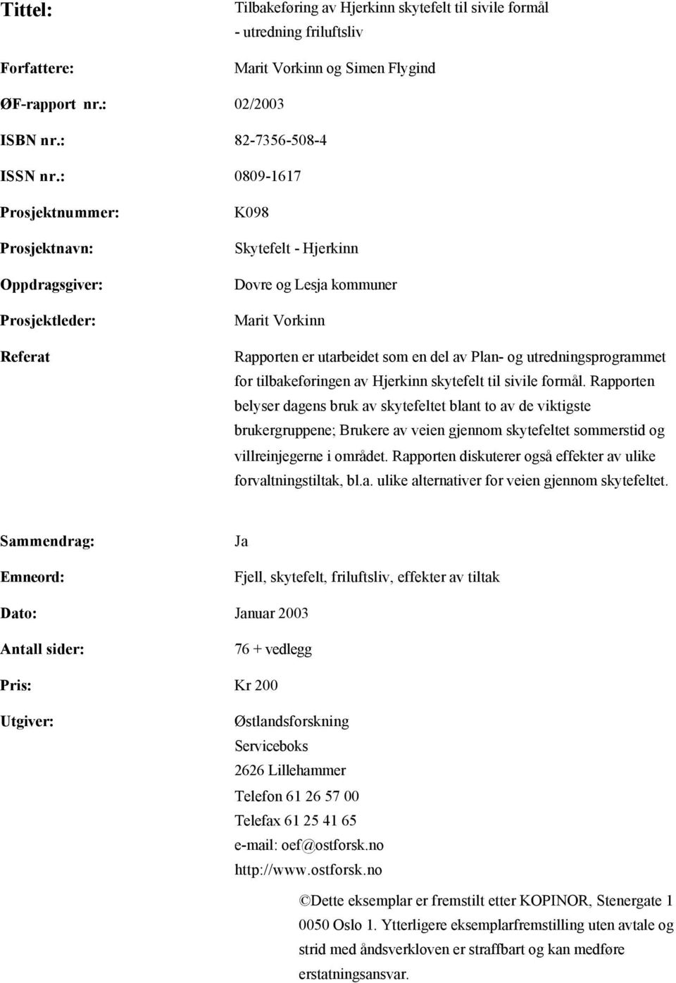 utredningsprogrammet for tilbakeføringen av Hjerkinn skytefelt til sivile formål.