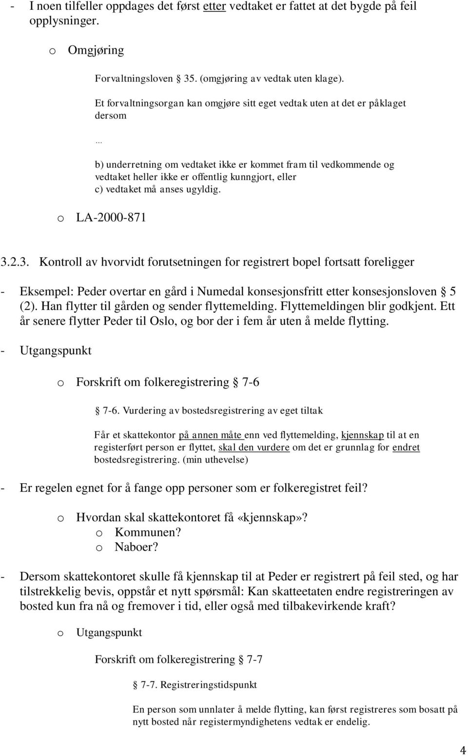 c) vedtaket må anses ugyldig. o LA-2000-871 3.