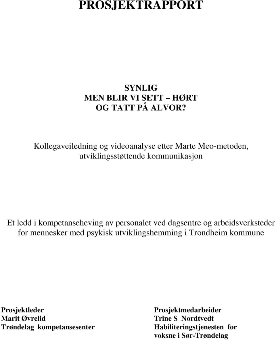 kompetanseheving av personalet ved dagsentre og arbeidsverksteder for mennesker med psykisk utviklingshemming