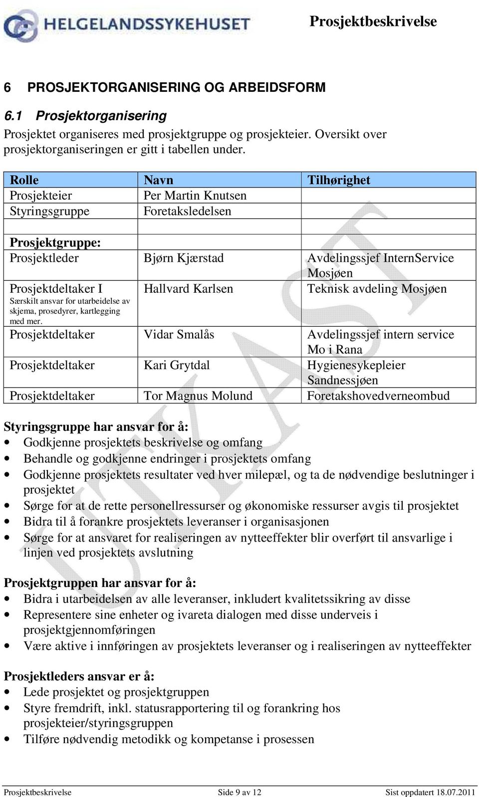 ansvar for utarbeidelse av skjema, prosedyrer, kartlegging med mer.