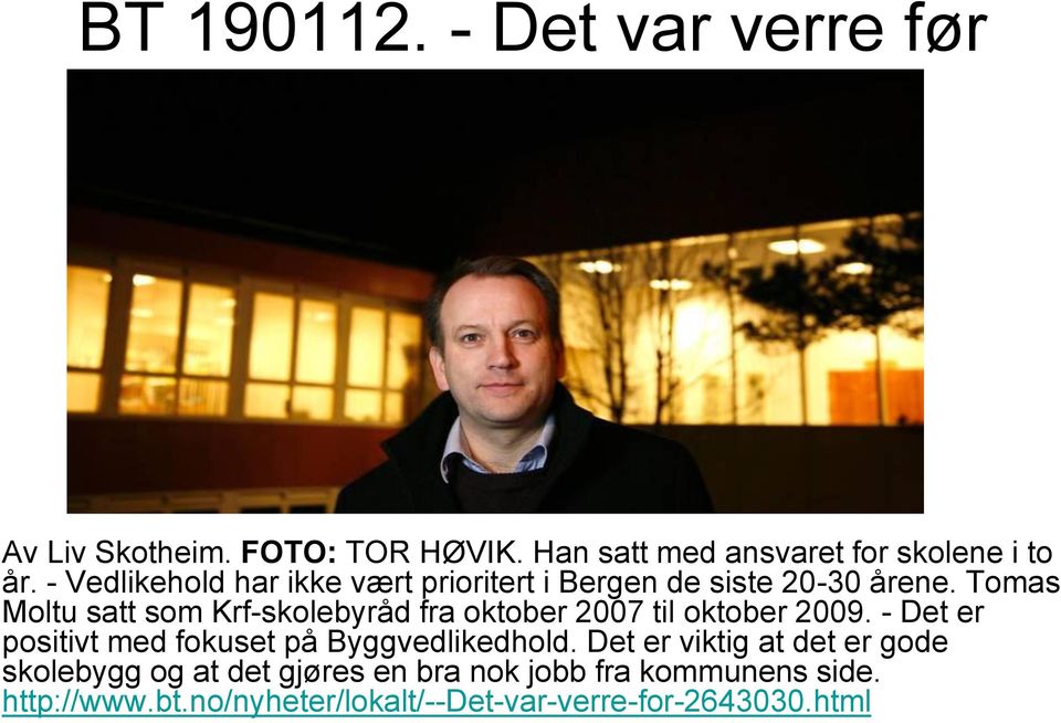 Tomas Moltu satt som Krf-skolebyråd fra oktober 2007 til oktober 2009.