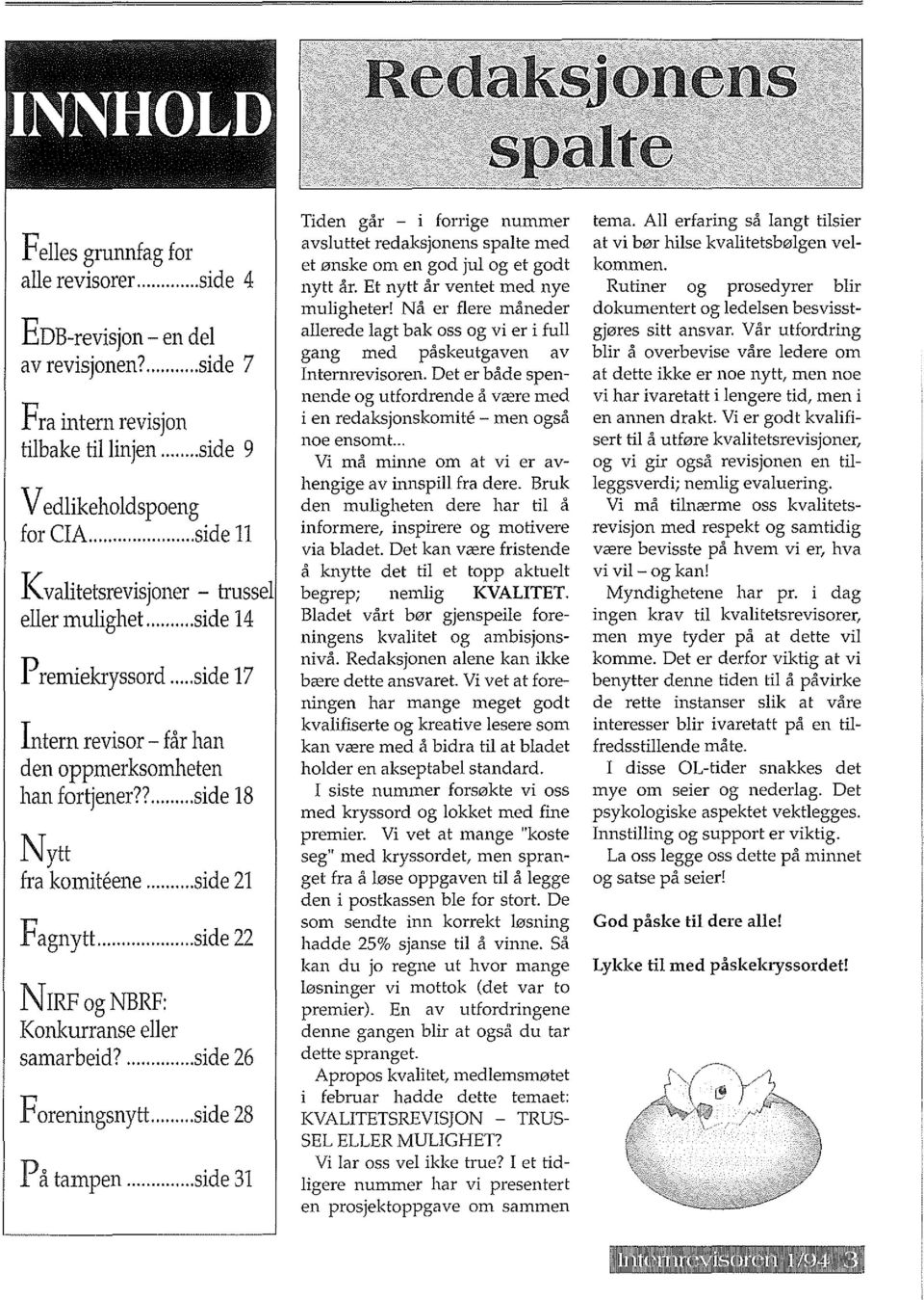 .... side 22 NRF og NBRF: Konkurranse eller samarbeid?... side 26 Foreningsnytt..... side 28 P a tampen.