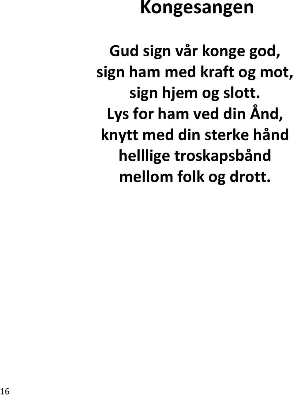 Lys for ham ved din Ånd, knytt med din