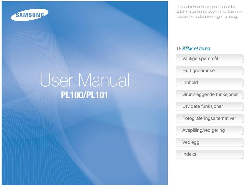 Klikk et tema User Manual PL100/PL101 Vanlige spørsmål Hurtigreferanse