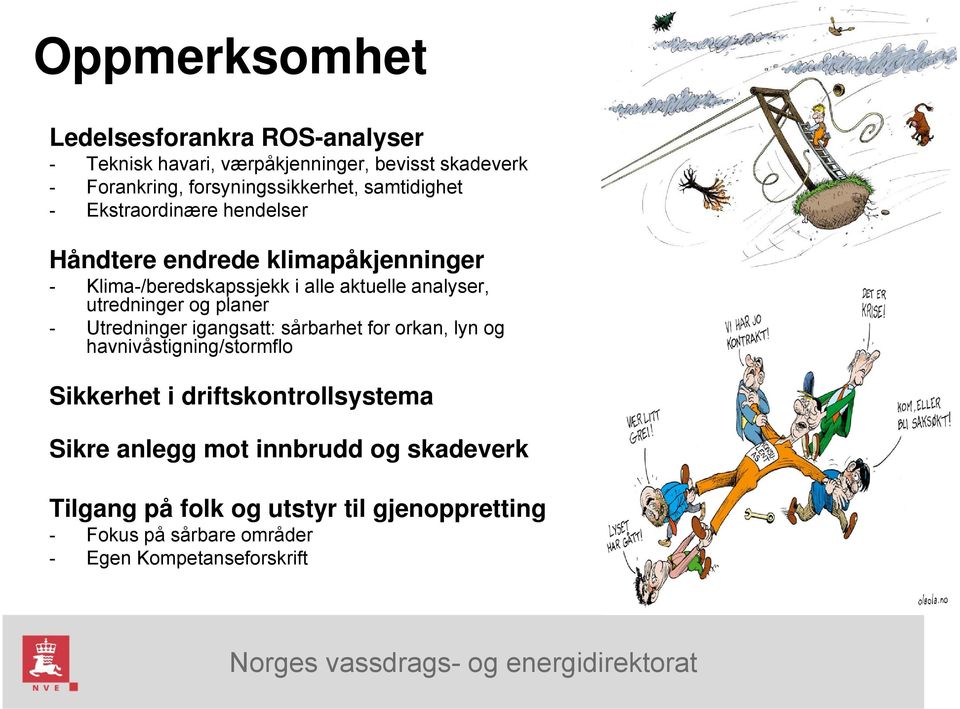 utredninger og planer - Utredninger igangsatt: sårbarhet for orkan, lyn og havnivåstigning/stormflo Sikkerhet i