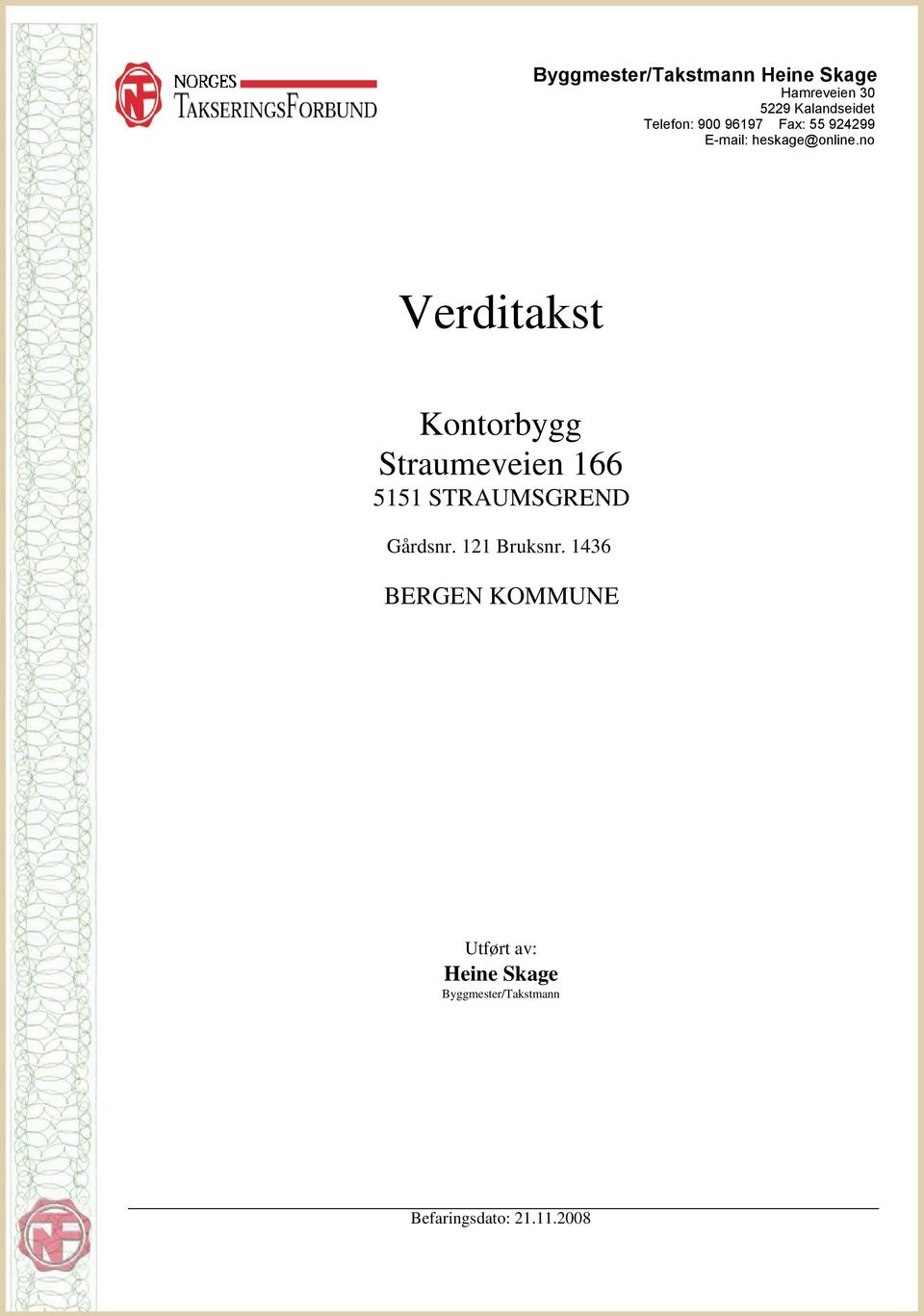 no Verditakst Kontorbygg Straumeveien 166 5151 STRAUMSGREND Gårdsnr.