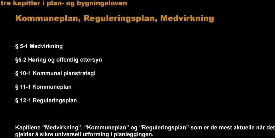 Kommuneplan 12-1 Reguleringsplan Kapitlene Medvirkning, Kommuneplan og