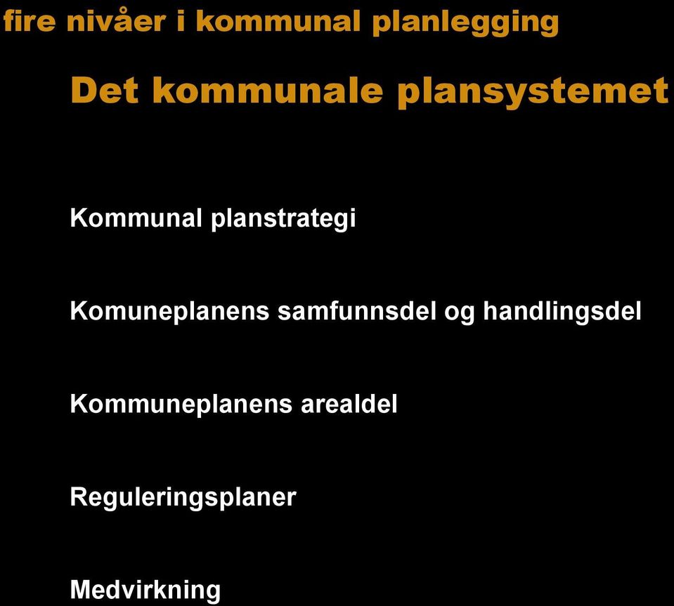 Komuneplanens samfunnsdel og handlingsdel