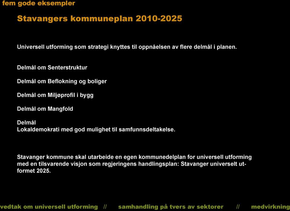 mulighet til samfunnsdeltakelse.