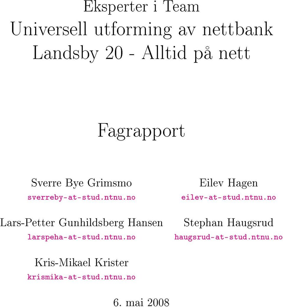 no Lars-Petter Gunhildsberg Hansen larspeha-at-stud.ntnu.