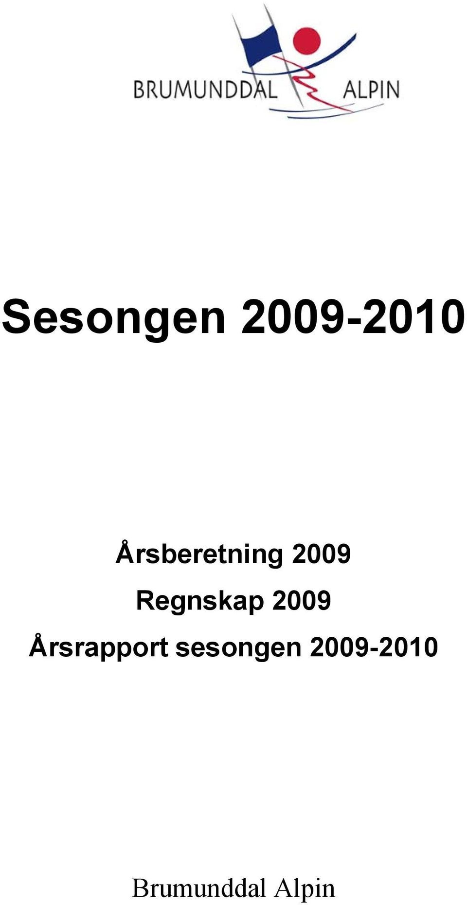 Regnskap 2009 Årsrapport