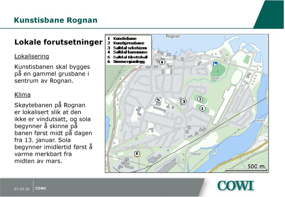 Klima Skøytebanen på Rognan er lokalisert slik at den ikke er vindutsatt, og