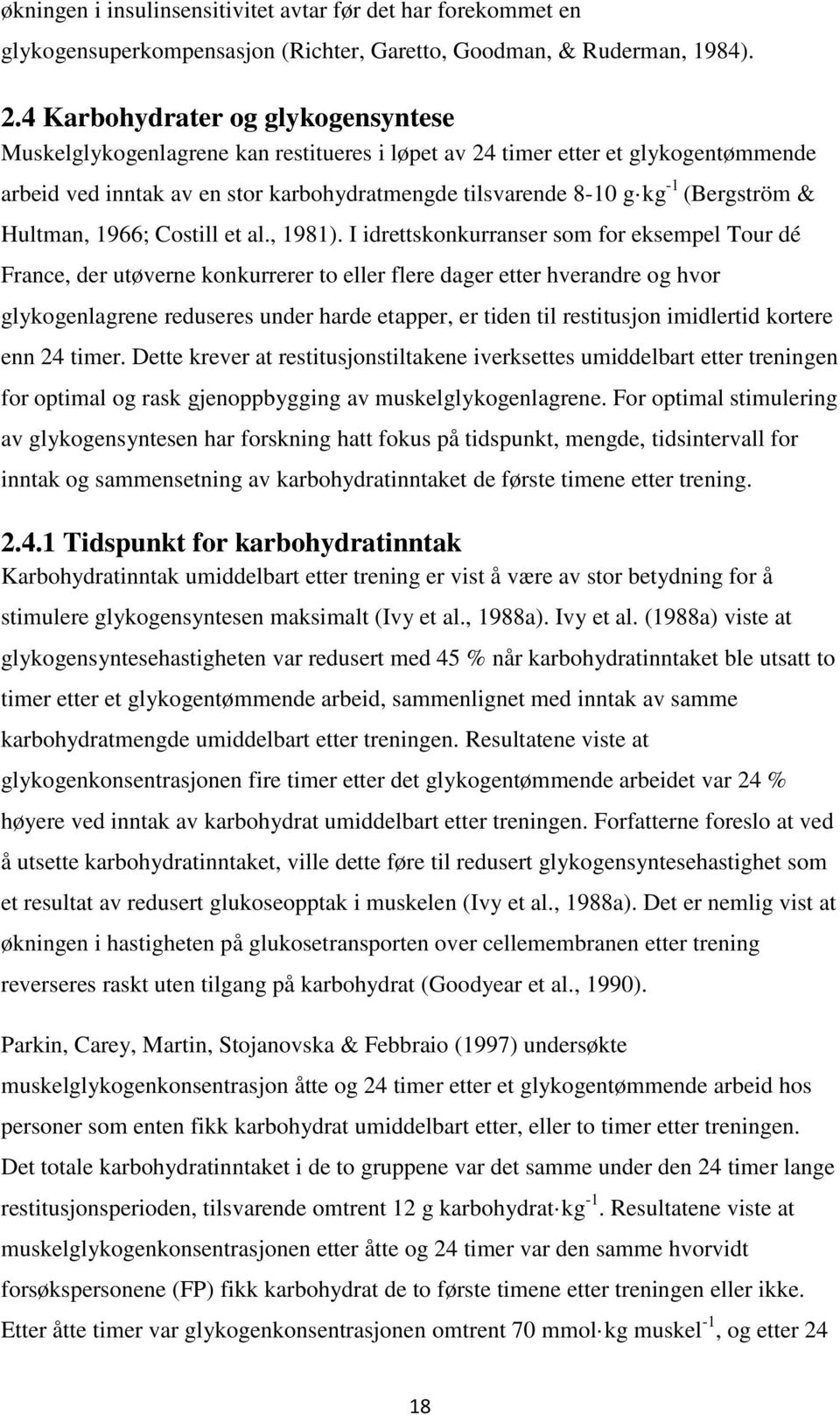 (Bergström & Hultman, 1966; Costill et al., 1981).