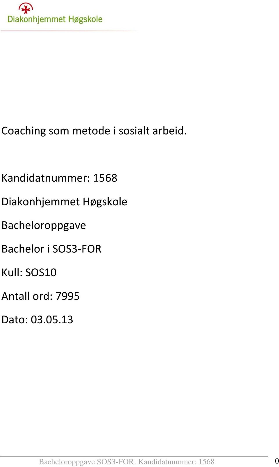 Bacheloroppgave Bachelor i SOS3-FOR Kull: SOS10