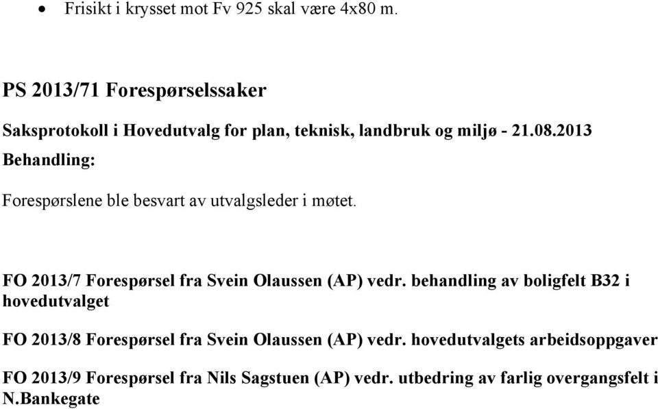 FO 2013/7 Forespørsel fra Svein Olaussen (AP) vedr.