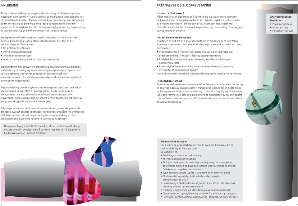 Preanalytiske forhold, bioingeniørfaglig ansvar og organisering av blodprøvetaking er sentrale temaer i dette dokumentet.