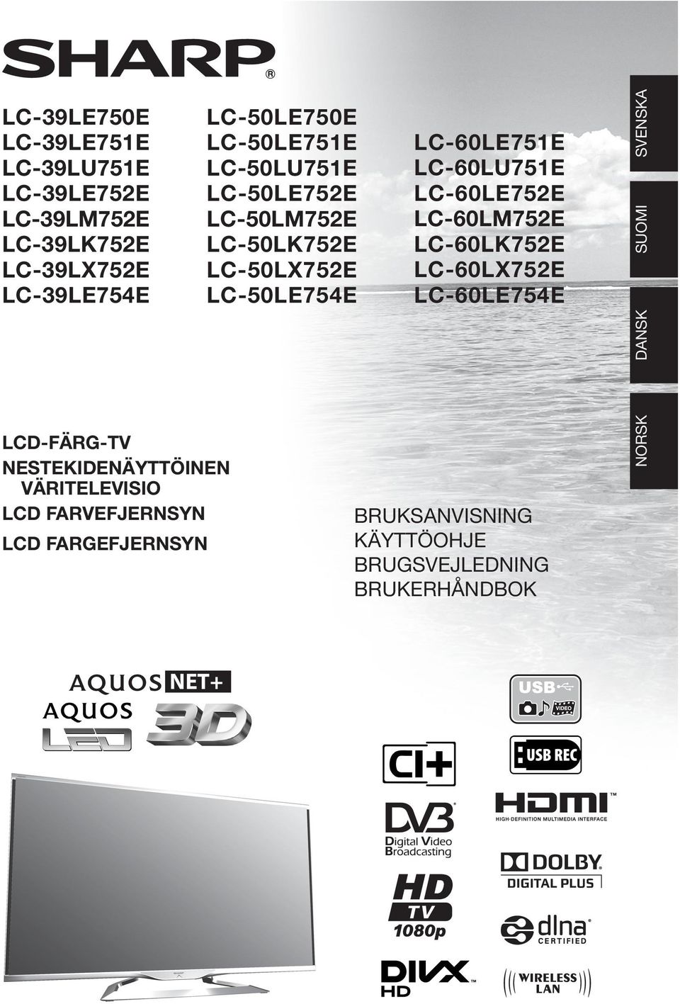 LC-60LE752E LC-60LM752E LC-60LK752E LC-60LX752E LC-60LE754E SVENSKA SUOMI DANSK LCD-FÄRG-TV