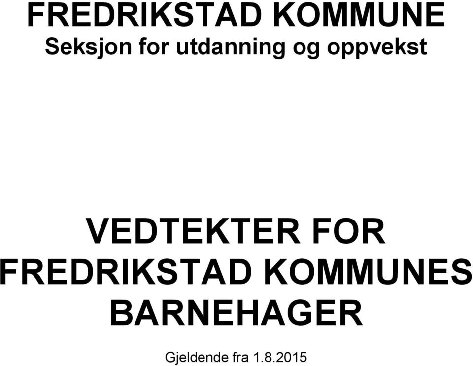 VEDTEKTER FOR FREDRIKSTAD