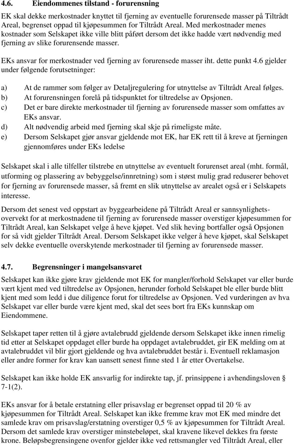 EKs ansvar for merkostnader ved fjerning av forurensede masser iht. dette punkt 4.