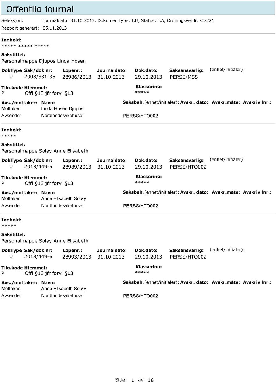 : Mottaker Linda Hosen Djupos ERSS/HTO002 ersonalmappe Soløy Anne Elisabeth 2013/449-5 28989/2013 ERSS/HTO002 Avs./mottaker: Navn: Saksbeh. Avskr. dato: Avskr.