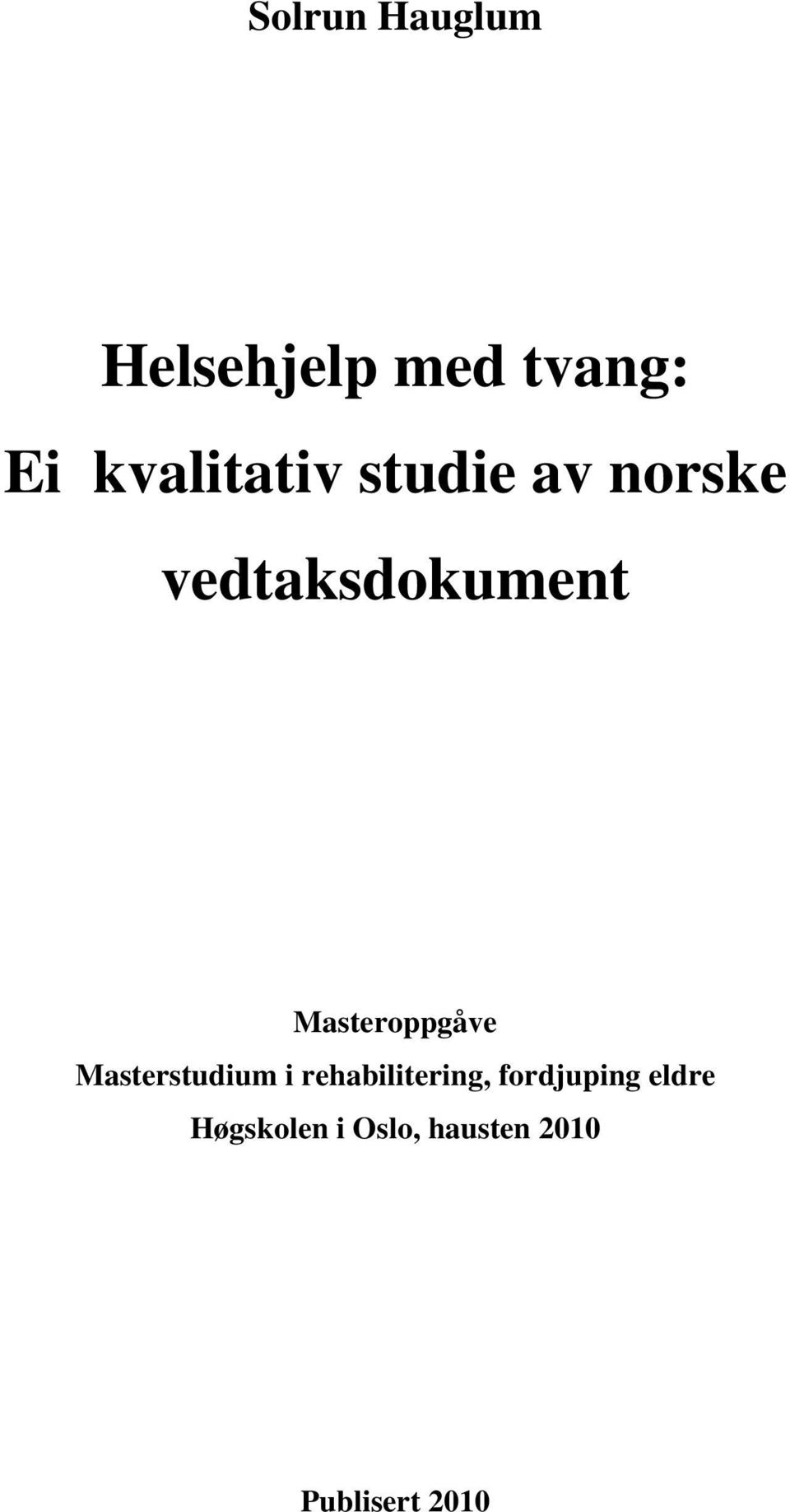 Masteroppgåve Masterstudium i rehabilitering,