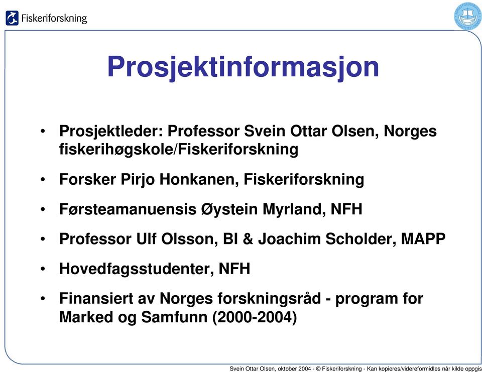 Førsteamanuensis Øystein Myrland, NFH Professor Ulf Olsson, BI & Joachim Scholder,