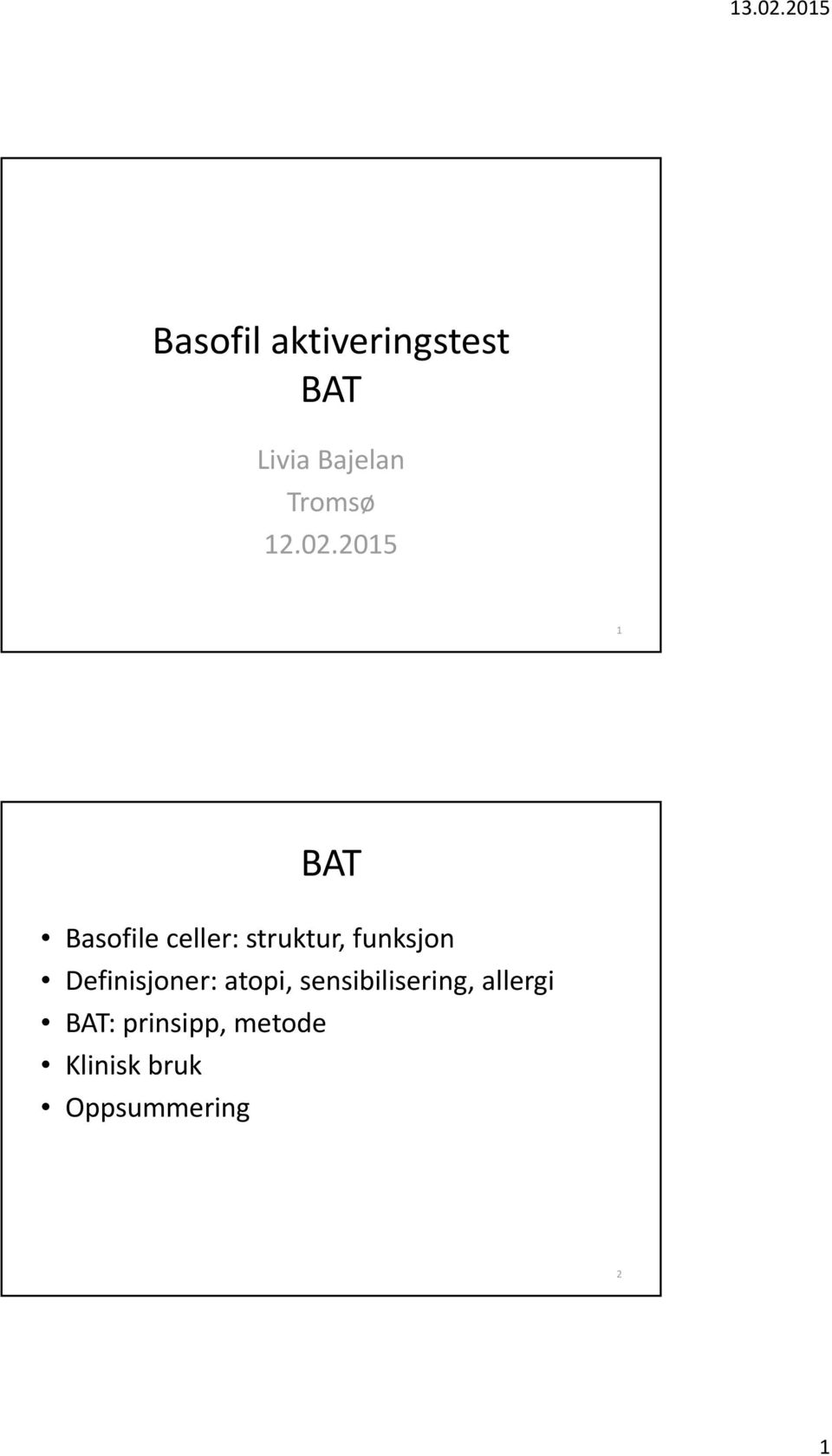 2015 1 BAT Basofile celler: struktur, funksjon
