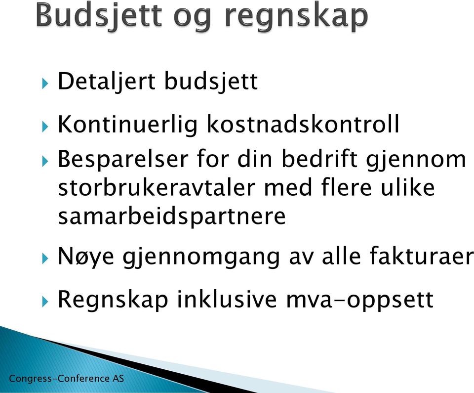 med flere ulike samarbeidspartnere Nøye gjennomgang av