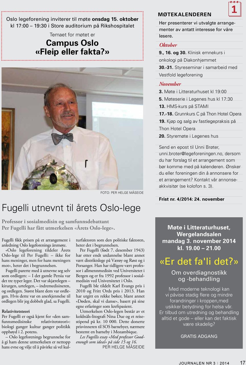 Fugelli fikk prisen på et arrangement i anledning Oslo legeforenings årsmøte.
