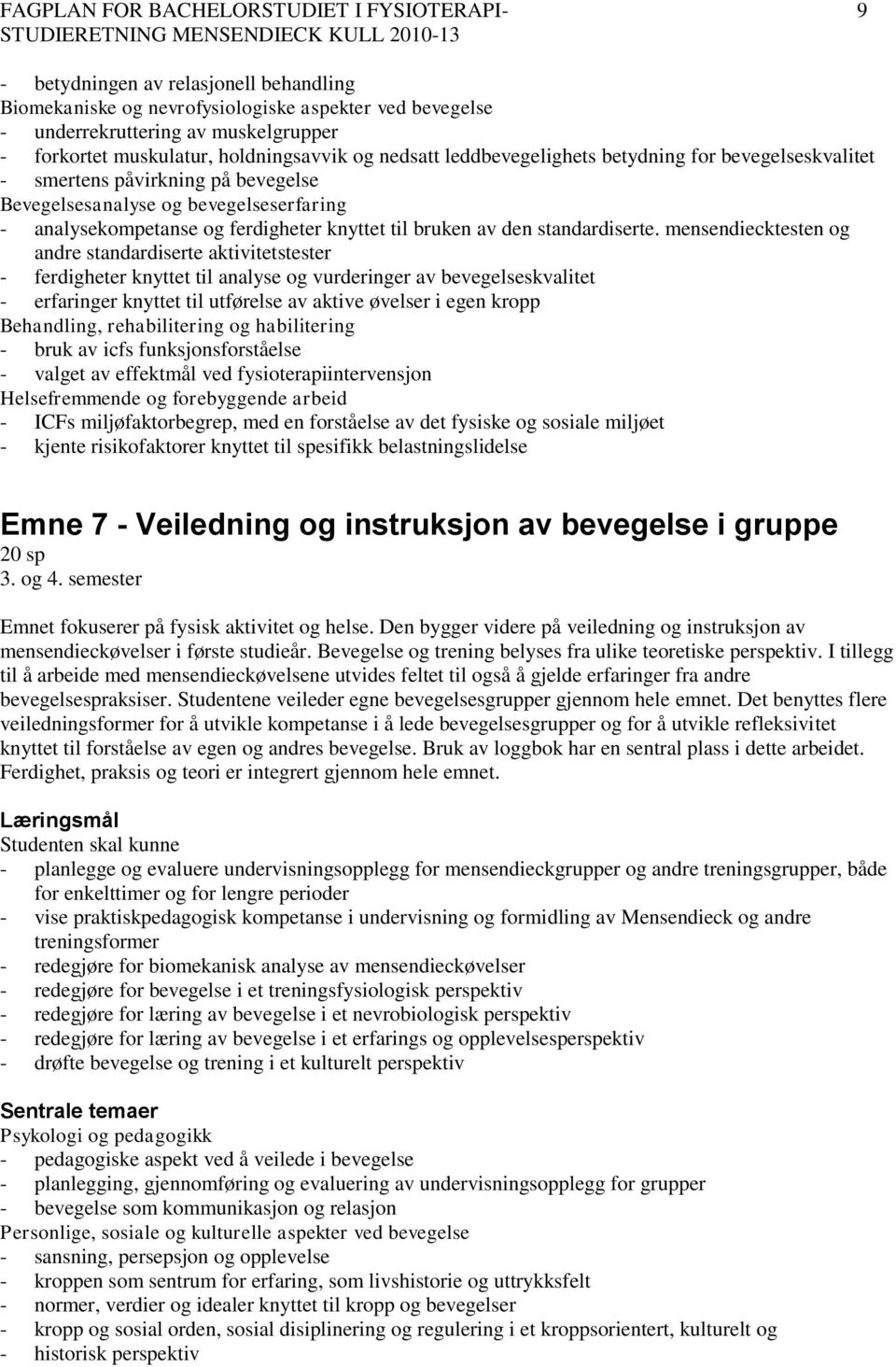 knyttet til bruken av den standardiserte.