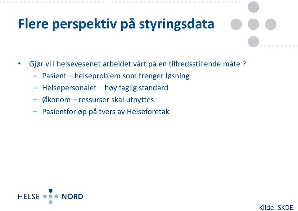 Pasient helseproblem som trenger løsning Helsepersonalet høy