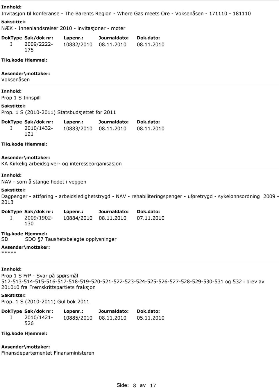 arbeidsledighetstrygd - NAV - rehabiliteringspenger - uføretrygd - sykelønnsordning 2009-2013 2009/1902-130 10884/2010 07.11.2010 Tilg.