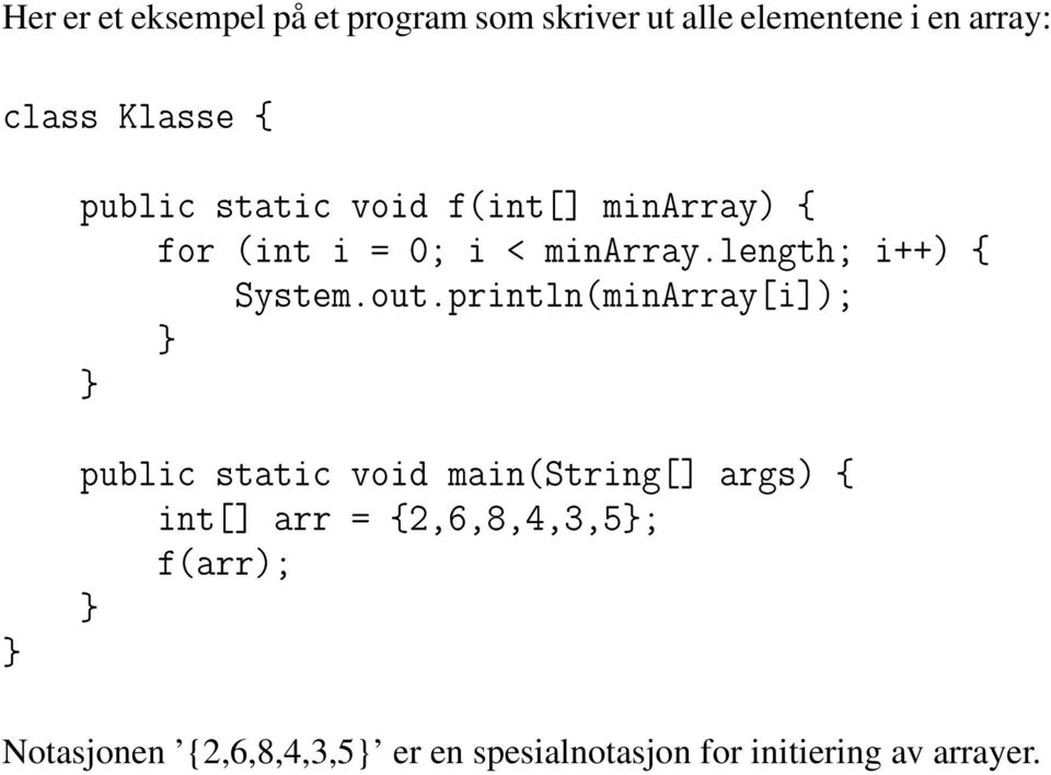 length; i++) { System.out.