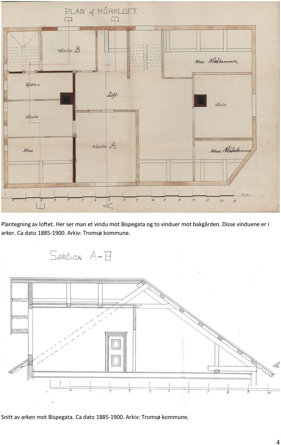 bakgården. Disse vinduene er i arker. Ca dato 1885-1900.