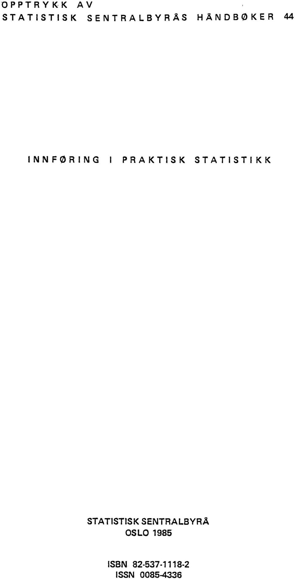 STATISTIKK STATISTISK SENTRALBYRÅ