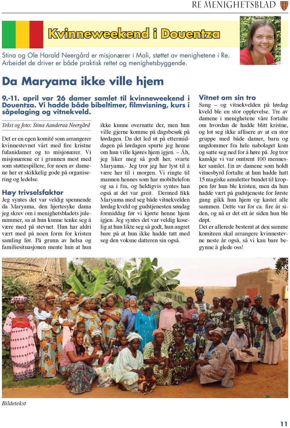 Tekst og foto: Stina Aanderaa Neergård Det er en egen komité som arrangerer kvinnestevnet vårt med fire kristne fulanidamer og to misjonærer.